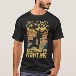 T-shirt Tout Le Monde N'Était Sûrement Pas Kungfu En Train