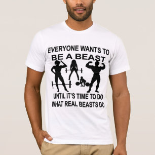 T-shirt Tout le monde veut être une bête jusqu’à ce qu’il 