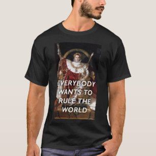 T-shirt Tout le monde veut gouverner le monde—NapoléonLarm