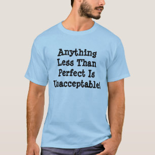 T-shirt Tout Moins Que Parfait Est InacceptableT-shirt