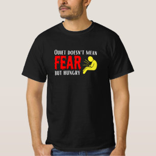 T-shirt Tout ne signifie pas peur mais faim