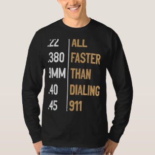 T-shirt Tout Plus Rapide Que De Composer 911 Gun Ammo Sarc