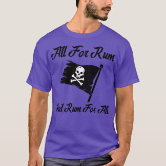 T-shirt Tout Pour Le Rhum Et Le Rhum Pour Tous