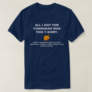 T-shirt Tout que j'ai obtenu pour Chanukah était appropri