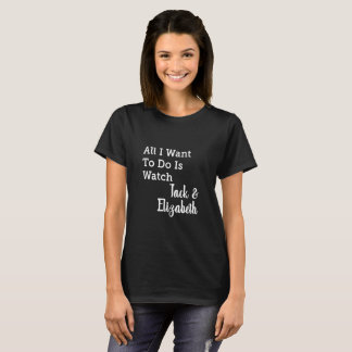 T-shirt Tout que je veux faire est d'observer la pièce en