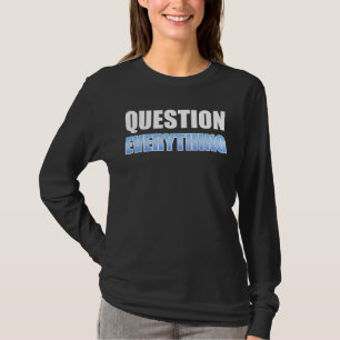 T-shirt Tout remettre en question