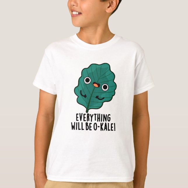 T-shirt Tout Sera O-kale Funny Veggie Pun (Devant)