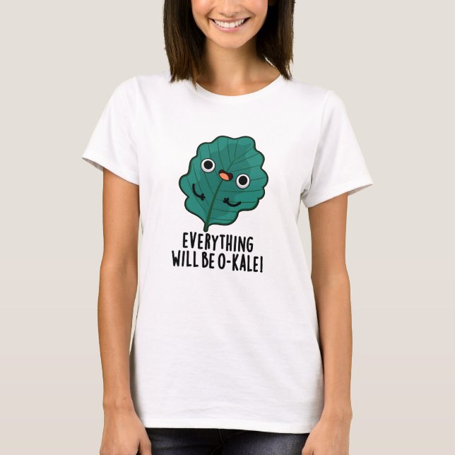 T-shirt Tout Sera O-kale Funny Veggie Pun (Devant)