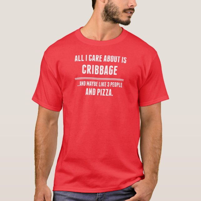 T-shirt Tout soin d'I est environ des sports de Cribbage (Devant)