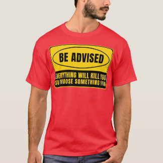T-shirt Tout te tuera 26