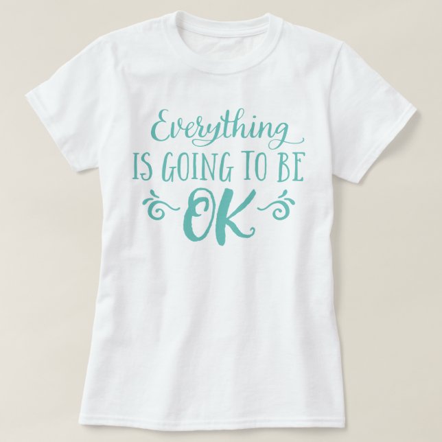 T-shirt Tout Va Bien Se Passer (Design devant)