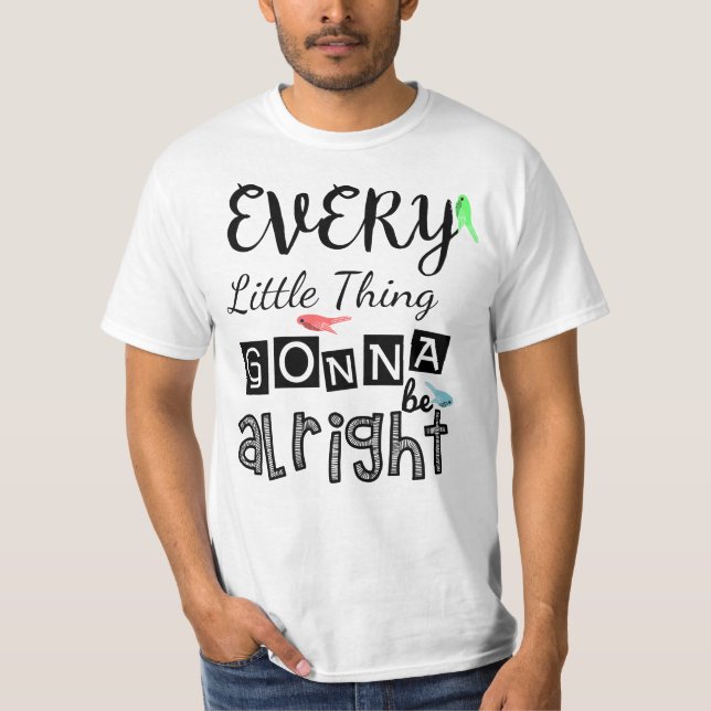 T-shirt Tout Va Bien Se Passer. (Devant)