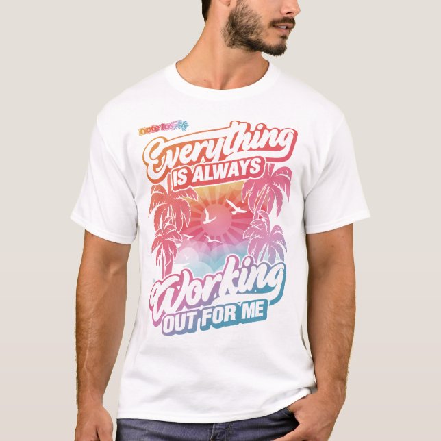T-shirt Tout va toujours bien pour moi (Devant)