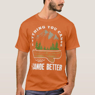 T-shirt Tout Vous Canoë Je Canoë Mieux Drôle Canoéiste C