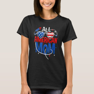 T-shirt Toute Américaine Maman 4 juillet Mères Femmes Mama