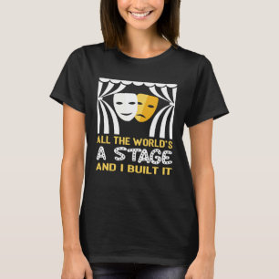 T-shirt Toute la scène est un théâtre et j'ai construit l'