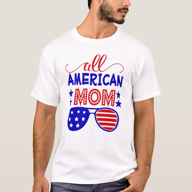 T-shirt Toute maman américaine 4 juillet (Devant)