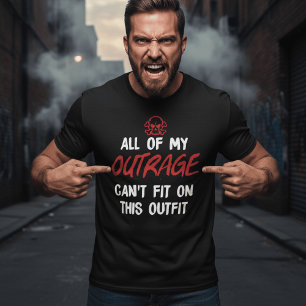 T-shirt Toute mon indignation ne peut pas s’adapter à cett