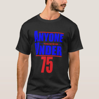 T-shirt Toute Personne De Moins De 75 Ans S'Il Vous Plaît 