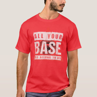 T-shirt Toute Votre Base Appartient À Nous Jeu Vidéo Vinta