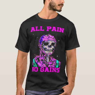 T-shirt Toutes douleurs aucun gain Fitness Musculation Cul