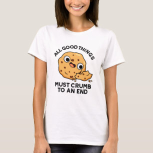T-shirt Toutes Les Bonnes Choses S'Effondrent Jusqu'À La F