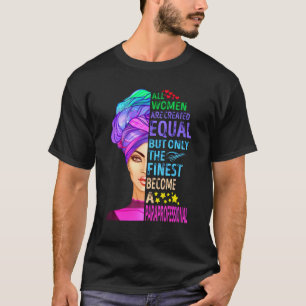 T-shirt Toutes les femmes sont créées égales, mais seuleme