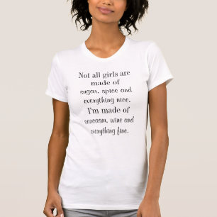 T-shirt Toutes les filles ne sont pas faites d'épices sucr
