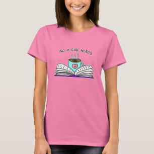 T-shirt Toutes les filles ont besoin Café et bon livre