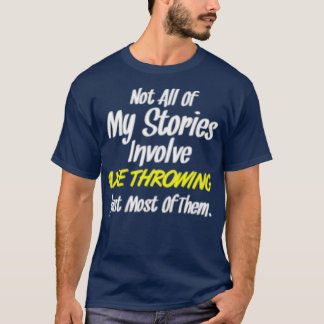 T-shirt Toutes Les Histoires N'Impliquent Pas Le Jeu D'Ax 