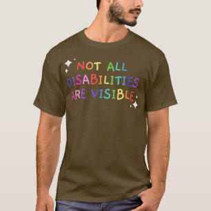 T-shirt Toutes Les Personnes Handicapées Ne Sont Pas Visib