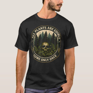 T-shirt Toutes les plantes sont comestibles Certaines seul