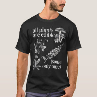 T-shirt Toutes les plantes sont comestibles Certaines seul