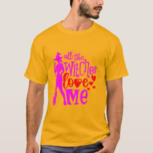 T-shirt Toutes Les Sorcières M'Aiment