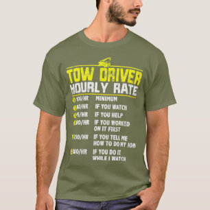 T-shirt Tow Truck Driver Drôle cadeau à tarif horaire To