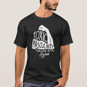 T-shirt Toxiquement Masculine Toxique Déclenchant Manly Ma