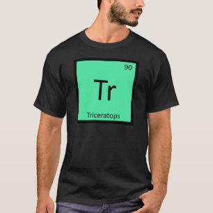 T-shirt Tr - Triceratops Chimie Tableau Périodique