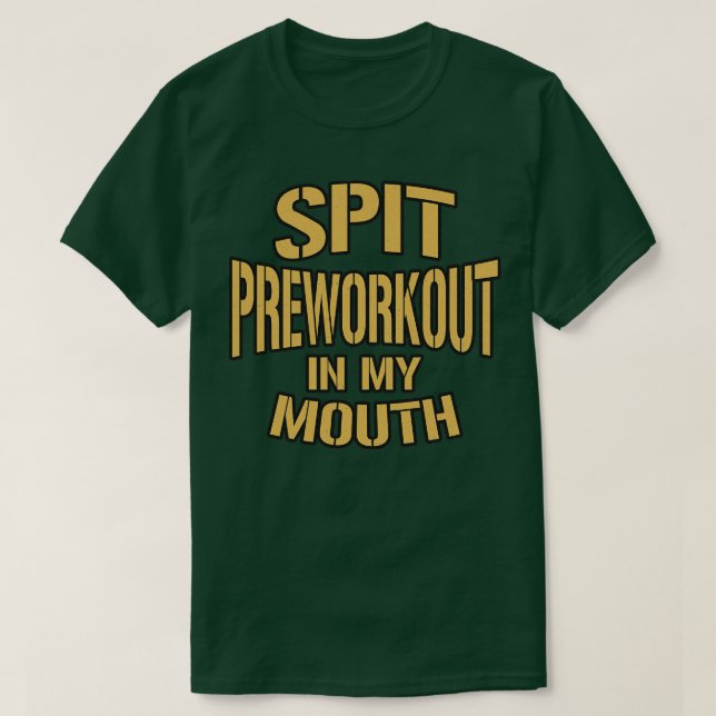 T-shirt Tracer le pré-entraînement dans ma bouche Regarder (Design devant)