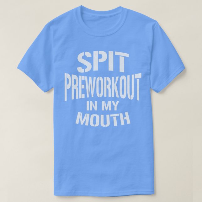 T-shirt Tracer le pré-entraînement dans ma bouche Texte bl (Design devant)