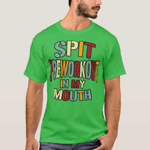 T-shirt Tracer le pré-entraînement dans ma bouche Texte ré