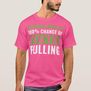 T-shirt Tracteur amusant Pulling Weekend de prévision Trac