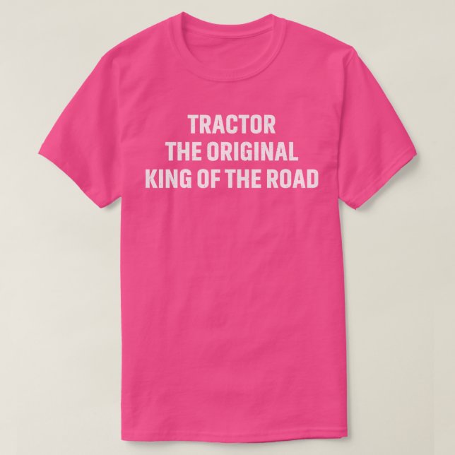 T-shirt Tracteur le roi originel de la route (Design devant)