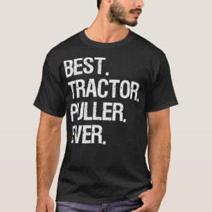 T-shirt Tracteur Pulling Funny Meilleur jamais