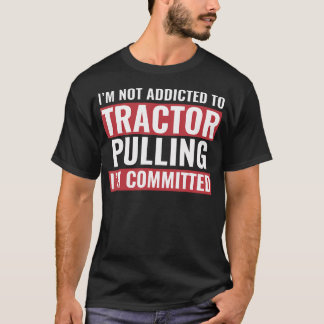 T-shirt Tractor Puller Funny Tractor Committed To Tractor 