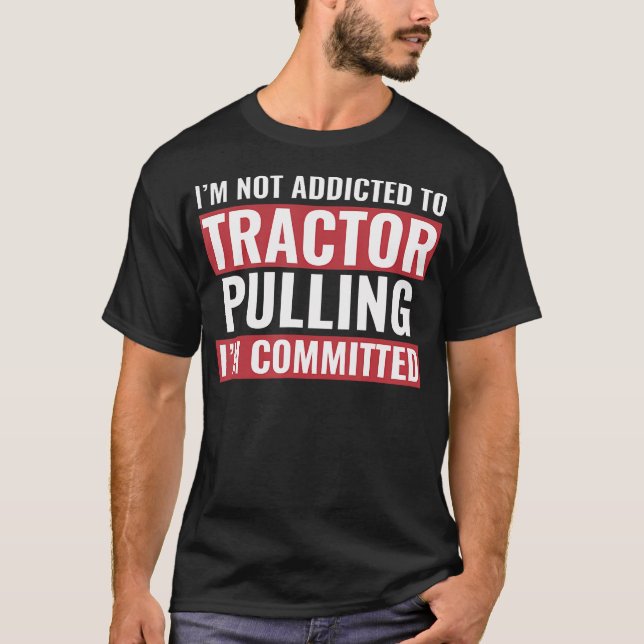 T-shirt Tractor Puller Funny Tractor Committed To Tractor  (Devant)