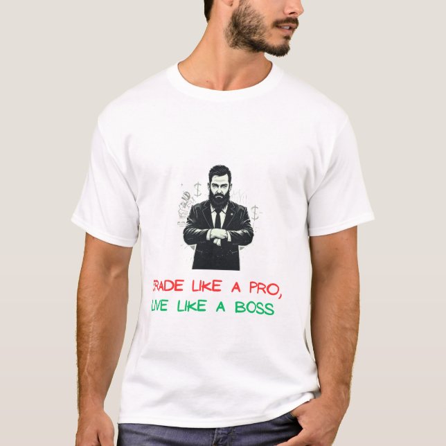 T-shirt Trade Like a Pro, Live Like a Boss - Forex Trader (Devant)