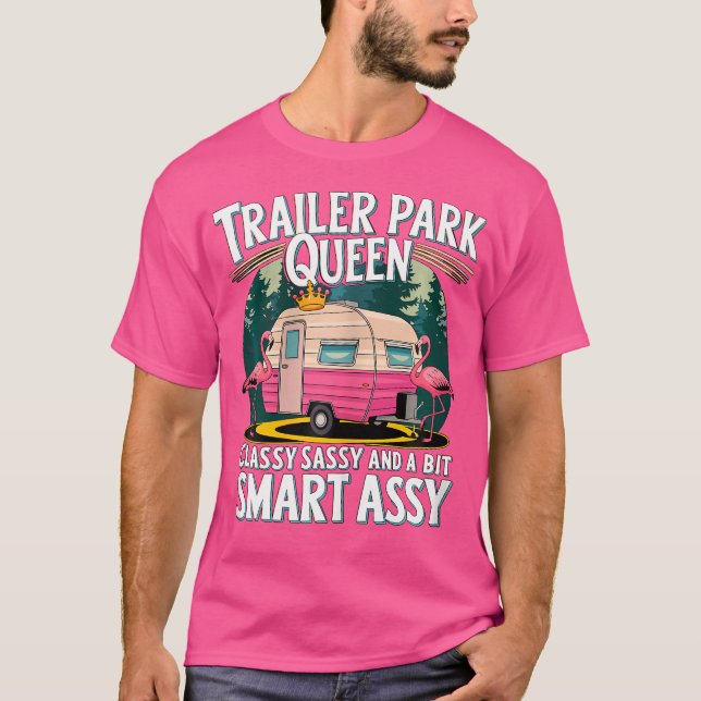 T-shirt Trailer Park Queen Classy Sassy Et Un Peu Smart (Devant)