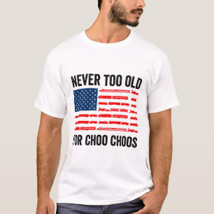 T-shirt Train Adulte Jamais Trop Vieux Pour Choo Choos Loc