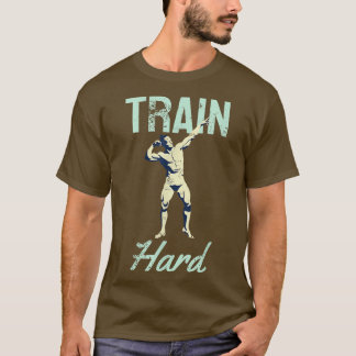 T-shirt Train Hard Motivation Retro Gym Strongman