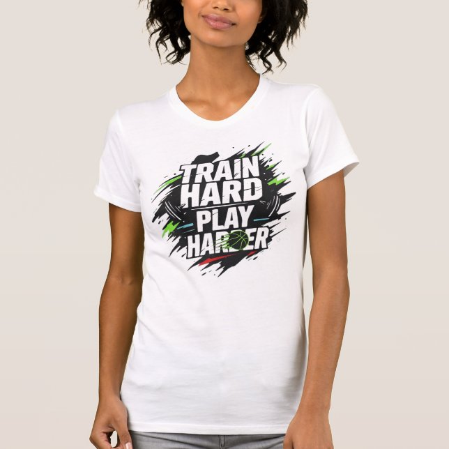 T-shirt Train Hard Play Harder Basket (Devant)